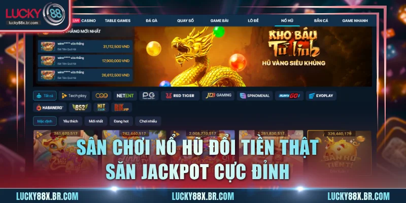 Sân chơi nổ hũ đổi tiền thật săn jackpot cực đỉnh